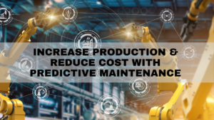 increase-production-reduce-cost-with-predictive-maintenance-tor-idhammar